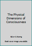 Unknown Binding The Physical Dimensions of Consciousness Book