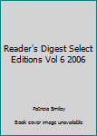 Unknown Binding Reader's Digest Select Editions Vol 6 2006 Book