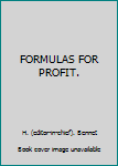 Hardcover FORMULAS FOR PROFIT. Book