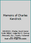 Hardcover Memoirs of Charles Kendrick Book