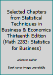 Unknown Binding Selected Chapters from Statistical Techniques in Business & Economics Thirteenth Edition (Math 2283: Statistics for Business) Book