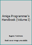 Paperback Amiga Programmer's Handbook (Volume I) Book