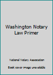 Washington Notary Law Primer