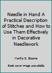 Hardcover Needle in Hand A Practical Description of Stitches and How to Use Them Effectively in Decorative Needlework Book