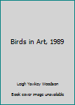 Paperback Birds in Art, 1989 Book