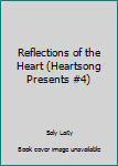 Paperback Reflections of the Heart (Heartsong Presents #4) Book