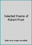 Hardcover Selected Poems of Robert Frost Book