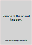 Hardcover Parade of the animal kingdom, Book