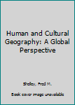 Paperback Human and Cultural Geography: A Global Perspective Book