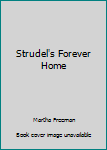 Paperback Strudel's Forever Home Book