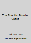 Hardcover The Sheriffs' Murder Cases Book