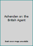 Ashenden or: the British Agent