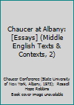 Hardcover Chaucer at Albany: [Essays] (Middle English Texts & Contexts, 2) Book