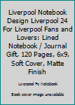 Liverpool Notebook Design Liverpool 24 For Liverpool Fans and Lovers: Lined Notebook / Journal Gift, 120 Pages, 6x9, Soft Cover, Matte Finish