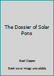 The Dossier of Solar Pons