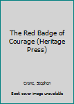 Hardcover The Red Badge of Courage (Heritage Press) Book