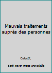 Paperback Mauvais traitements auprès des personnes [French] Book