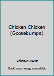 Chicken Chicken (Goosebumps)