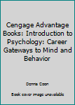 Cengage Advantage Books: Introduction to Psychology : Career Gateways to Mind and Behavior