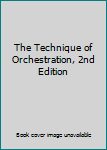 Hardcover The Technique of Orchestration, 2nd Edition Book