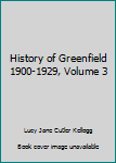 Unknown Binding History of Greenfield 1900-1929, Volume 3 Book