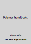 Unknown Binding Polymer handbook. Book