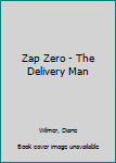 Library Binding Zap Zero - The Delivery Man Book