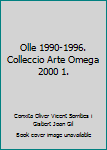 Hardcover Olle 1990-1996. Colleccio Arte Omega 2000 1. Book