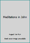 Paperback Meditations in John Book