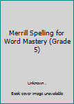 Hardcover Merrill Spelling for Word Mastery (Grade 5) Book