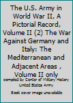 The U.S. Army in World War II, A Pictorial Record, Volume II (2) The War Against Germany and Italy: The Mediterranean and Adjacent Areas , Volume II only