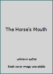 Unknown Binding The Horse's Mouth Book