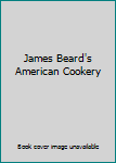 Hardcover James Beard's American Cookery Book