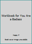 Paperback Workbook for You Are a Badass Book