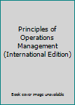 Paperback Principles of Operations Management (International Edition) Book