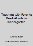 Library Binding Teaching with Favorite Read-Alouds in Kindergarten Book