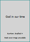 Unknown Binding God in our time Book