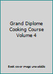 Hardcover Grand Diplome Cooking Course Volume 4 Book