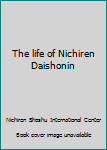The life of Nichiren Daishonin