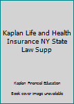 Paperback Kaplan Life and Health Insurance NY State Law Supp Book