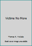 Hardcover Victims No More Book