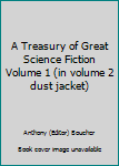 Hardcover A Treasury of Great Science Fiction Volume 1 (in volume 2 dust jacket) Book