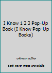 Paperback I Know 1 2 3 Pop-Up Book (I Know Pop-Up Books) Book
