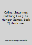 Hardcover Collins, Suzanne's Catching Fire (The Hunger Games, Book 2) Hardcover Book