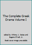 Hardcover The Complete Greek Drama Volume I Book