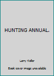 Hardcover HUNTING ANNUAL. Book