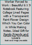 Paperback Born to Be a Retail Worker Forced to Work : Beautiful 6 X 9 Notebook Featuring College Lined Pages with a Transparent Faint Flower Design Which You Can Color in While Making Notes. Ideal Gift for Family Friends and Lovers Book