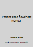 Hardcover Patient care flowchart manual Book