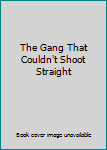 Hardcover The Gang That Couldn't Shoot Straight Book