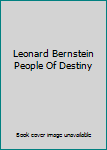 Unknown Binding Leonard Bernstein People Of Destiny Book
